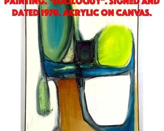 Lot 77 RIGGER Modernist Abstract Painting. Soliloquy. Signed and dated 1970. Acrylic on Canvas.