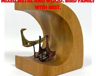 Lot 74 Small Brutalist Sculpture. Mixed Metal and wood. Bird Family with nest.