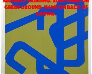 Lot 84 C ZUCKERKANDEL Modernist Abstract Painting. Blue Forms on Green Ground. Name on back of canvas.