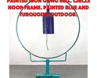 Lot 250 Chris Hiltey Outdoor Painted Iron Gong Bell. Circle Hoop Frame. Painted Blue and Turquoise. Outdoor.