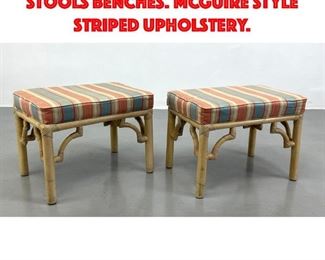 Lot 366 Pr Asian style Bamboo Stools Benches. MCGUIRE Style Striped Upholstery.