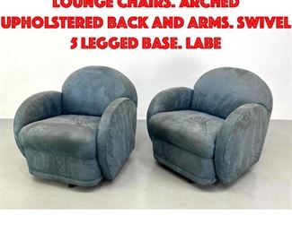 Lot 416 Pr PRECEDENT Blue Swivel Lounge Chairs. Arched upholstered back and arms. Swivel 5 legged base. Labe