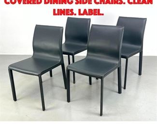 Lot 478 Set 4 NUEVO Italian Leather Covered Dining Side Chairs. Clean Lines. Label.