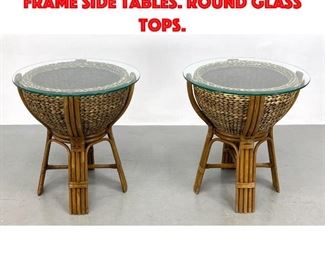 Lot 505 Pr Woven Seagrass Bamboo Frame Side Tables. Round Glass Tops.