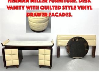 Lot 526 4pc GILBERT ROHDE for HERMAN MILLER Furniture. Desk Vanity with Quilted style Vinyl Drawer Facades.