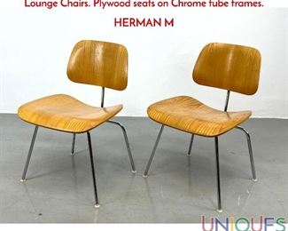 Lot 394 Pr CHARLES EAMES for HERMAN MILLER LCM Lounge Chairs. Plywood seats on Chrome tube frames. HERMAN M
