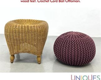 Lot 485 2pc Modernist Hassocks Ottoman. Woven Rattan with wood feet. Crochet Cord Ball Ottoman.
