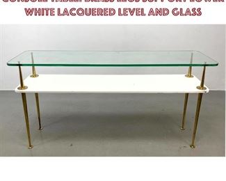 Lot 691 Italian Modern Bi Level Hall Console Table. Brass Legs support Lower White Lacquered Level and Glass