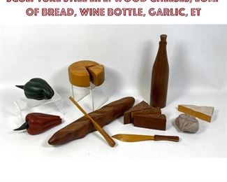 Lot 787 RAY NEYE Hand Carved Wood Sculpture Still Life. Wood Cheeses, Loaf of Bread, Wine Bottle, Garlic, et