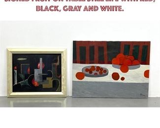 Lot 939 2pc Modernist Painting. 1 TORRE Signed Fruit on Table Still Life with Red, Black, Gray and White. 