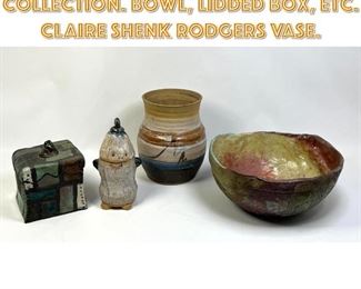 Lot 1208 4pc Studio Art Pottery Collection. Bowl, Lidded Box, etc. CLAIRE SHENK RODGERS Vase. 