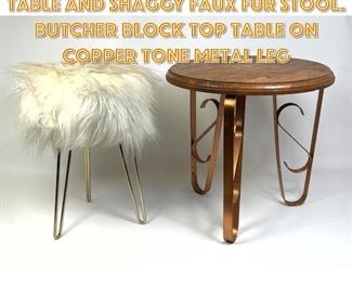 Lot 1271 Contemporary Small Table and Shaggy Faux Fur Stool. Butcher Block Top Table on Copper Tone Metal Leg