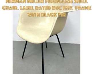 Lot 1283 CHARLES EAMES for HERMAN MILLER Fiberglass Shell Chair. Label Dated Dec 1957. Frame with black fin