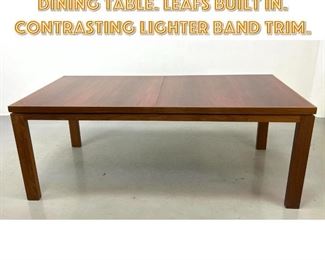 Lot 1426 Mid Century Modern Dining Table. Leafs built in. Contrasting lighter band trim. 