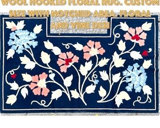 Lot 1618 15 1 x 9 6 EDWARD FIELDS Wool Hooked Floral Rug. Custom Size with notched area. Floral and vine desi