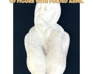 Lot 1648 Carved Marble Sculpture of Figure with Folded Arms. 