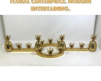Lot 1724 8pc Brass Pineapple and Floral Centerpiece. Modern Entertaining. 