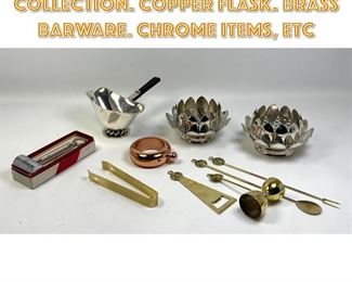 Lot 1736 Modern Design Metal Collection. Copper Flask. Brass Barware. Chrome items, etc