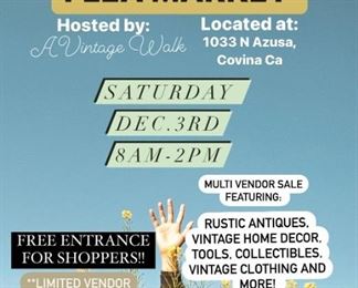 Coming Dec. 3rd Vintage Outdoor Flea Market - at our brick and mortar location! 1033 N. Azusa Ave 
Covina,  91722