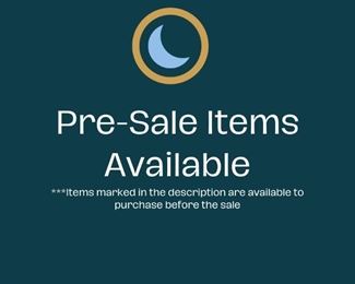 Pre-Sale option available.  Message hvogelbacker@bluemoonestatesales.com for pricing and pick up information.