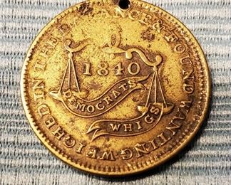 RARE 1840 WH Harrison Presidential Campaign Token. Major General William H. Harrison, Born February 9, 1773, ran and won on the Whig ticket. One side shows a scale with the Democrats "weighed in the balance and found wanting". 