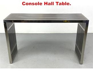 Lot 9 Stainless Slat Modernist Console Hall Table. 