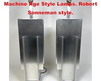 Lot 51 Pair of Machined Aluminum Machine Age Style Lamps. Robert Sonneman style. 