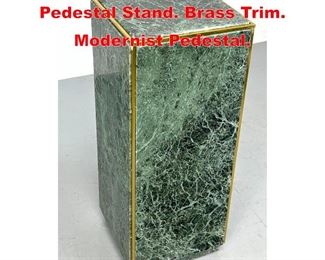 Lot 90 Green Marble Tall Display Pedestal Stand. Brass Trim. Modernist Pedestal. 