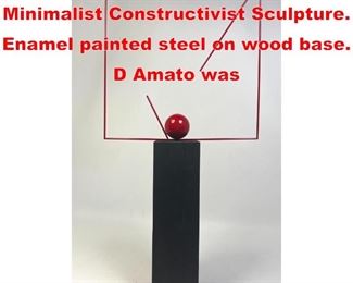 Lot 105 GEORGE D AMATO Minimalist Constructivist Sculpture. Enamel painted steel on wood base. D Amato was 