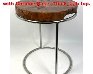 Lot 143 Thick Wood Top Side Table with Chrome Base. Thick slab top. 