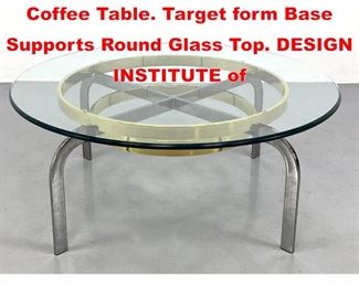 Lot 163 Glass, Brass and Chrome Coffee Table. Target form Base Supports Round Glass Top. DESIGN INSTITUTE of