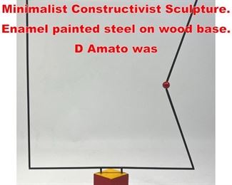 Lot 189 GEORGE D AMATO Minimalist Constructivist Sculpture. Enamel painted steel on wood base. D Amato was 