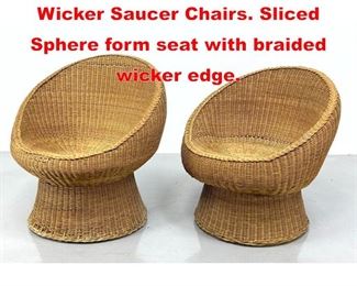 Lot 203 Pr Eero Aarnio style Woven Wicker Saucer Chairs. Sliced Sphere form seat with braided wicker edge.