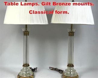Lot 216 Pr MARBRO Crystal Column Table Lamps. Gilt Bronze mounts. Classical form. 