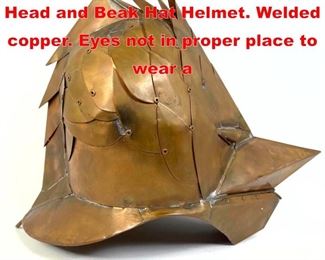 Lot 223 Sculptural Copper Bird s Head and Beak Hat Helmet. Welded copper. Eyes not in proper place to wear a