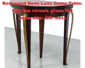 Lot 255 French Deco Polished Rosewood Demi Lune Game Table. Flip Top reveals green felt underside. Gilt meta