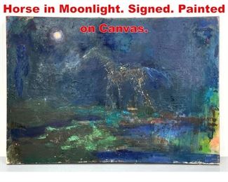 Lot 326 BASSI Modernist Painting. Horse in Moonlight. Signed. Painted on Canvas. 