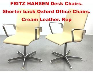 Lot 373 Pr ARNE JACOBSEN for FRITZ HANSEN Desk Chairs. Shorter back Oxford Office Chairs. Cream Leather. Rep