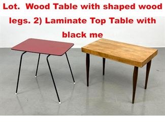 Lot 381 2pc Modernist Side Table Lot. Wood Table with shaped wood legs. 2 Laminate Top Table with black me