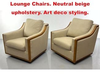 Lot 451 Pr Wood Framed Modernist Lounge Chairs. Neutral beige upholstery. Art deco styling. 
