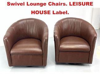 Lot 452 Pr Brown Barrel Back Swivel Lounge Chairs. LEISURE HOUSE Label. 