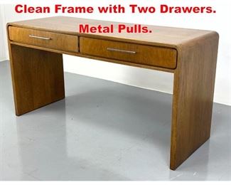 Lot 511 Modernist Minimalist Desk. Clean Frame with Two Drawers. Metal Pulls. 