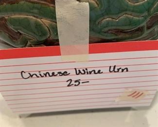 #111	Chinese Wine Urn	 $25.00 
