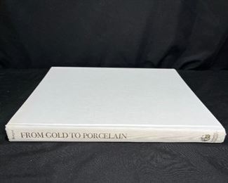 From Gold to Porcelain By Ruth Berges