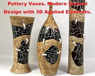 Lot 166 3pc Contemporary Ceramic Pottery Vases. Modern Incised Design with 3D Applied Elements. 