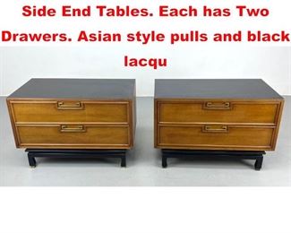 Lot 233 Pr American of Martinsville Side End Tables. Each has Two Drawers. Asian style pulls and black lacqu