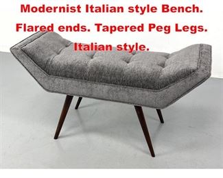 Lot 241 Tufted Upholstered Modernist Italian style Bench. Flared ends. Tapered Peg Legs. Italian style. 