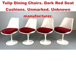 Lot 252 Set 4 EERO SAARINEN Tulip Dining Chairs. Dark Red Seat Cushions. Unmarked. Unknown manufacturer. 