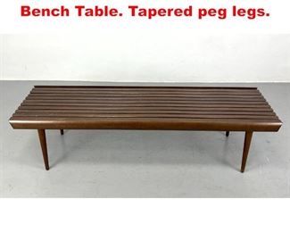 Lot 270 Mid Century Modern Slat Bench Table. Tapered peg legs. 