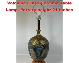 Lot 297 Mid Century Modern Volcanic Glaze Ceramic Table Lamp. Pottery height 21 inches